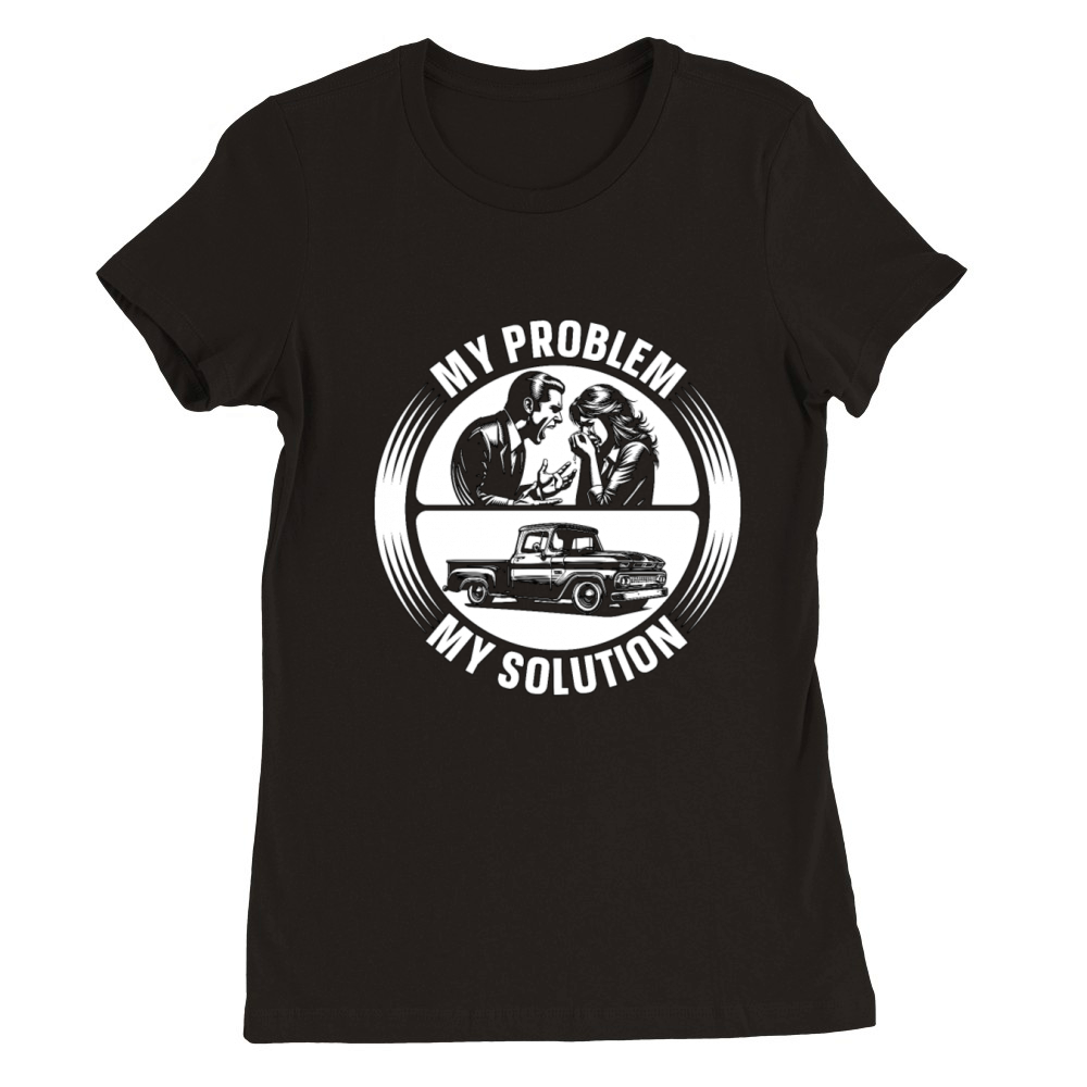 Pickup Truck My Problem My Solution Pictogram Mom Premium Womens Crewneck T-shirt