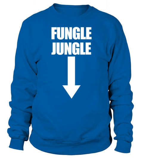 Fungle Jungle Arrow Down Womens Embarrassingraunc Sweatshirt Unisex