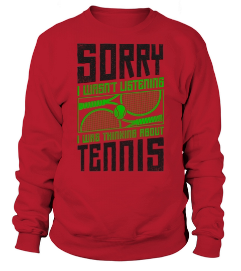 Funny Tennis Player Racket Sorry I Sweatshirt Unisex