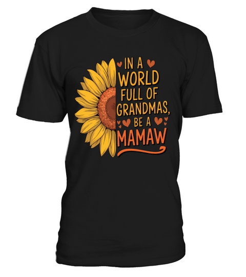 In A World Full Of Grandmas Be A mamaw T-Shirt Unisex
