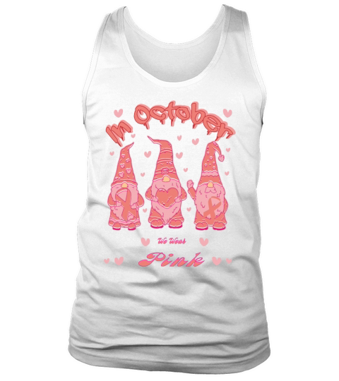 in October we wear pink Tank Top Unisex