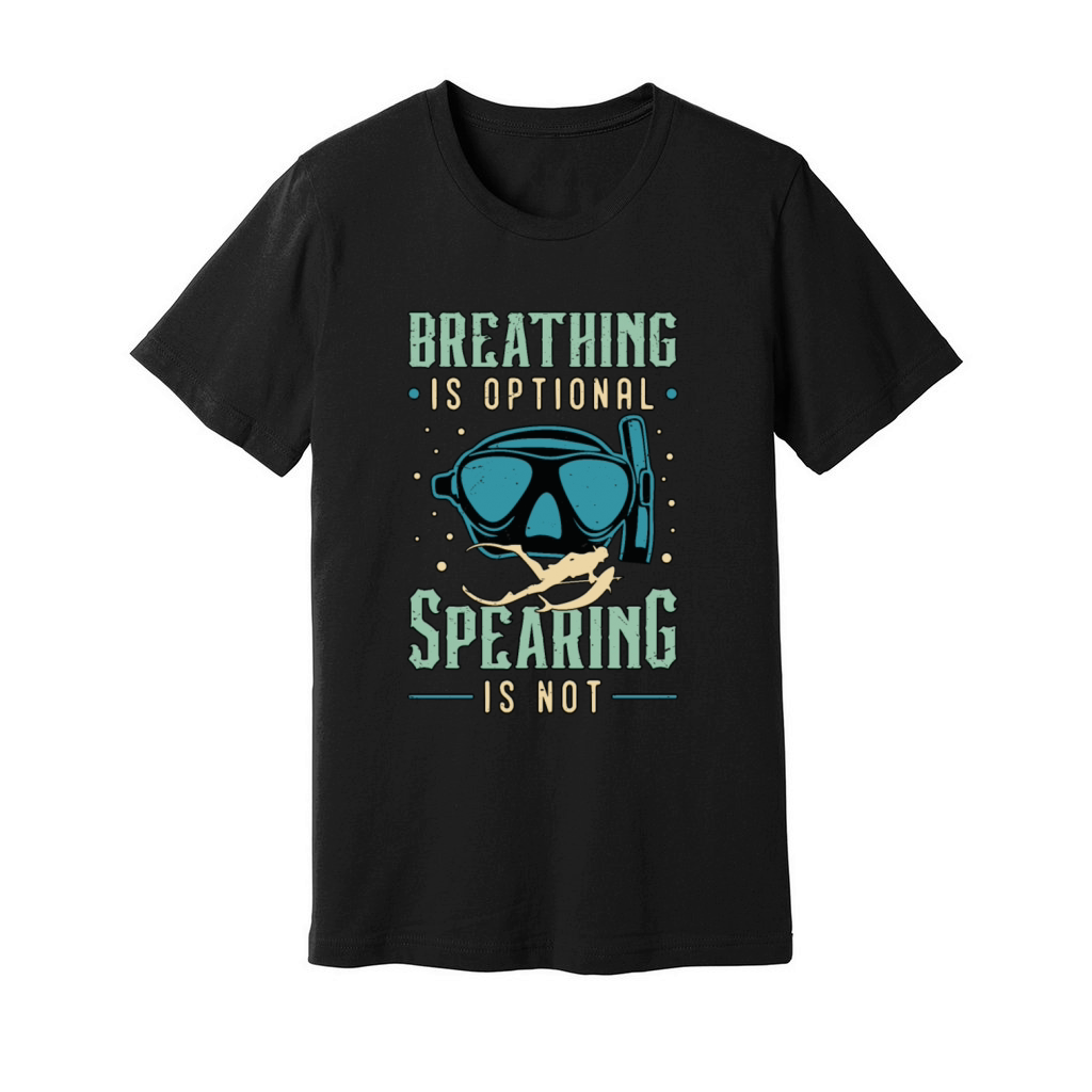 Spearfishing Breathing Is Optional Scuba Diver Unisex Jersey Tee