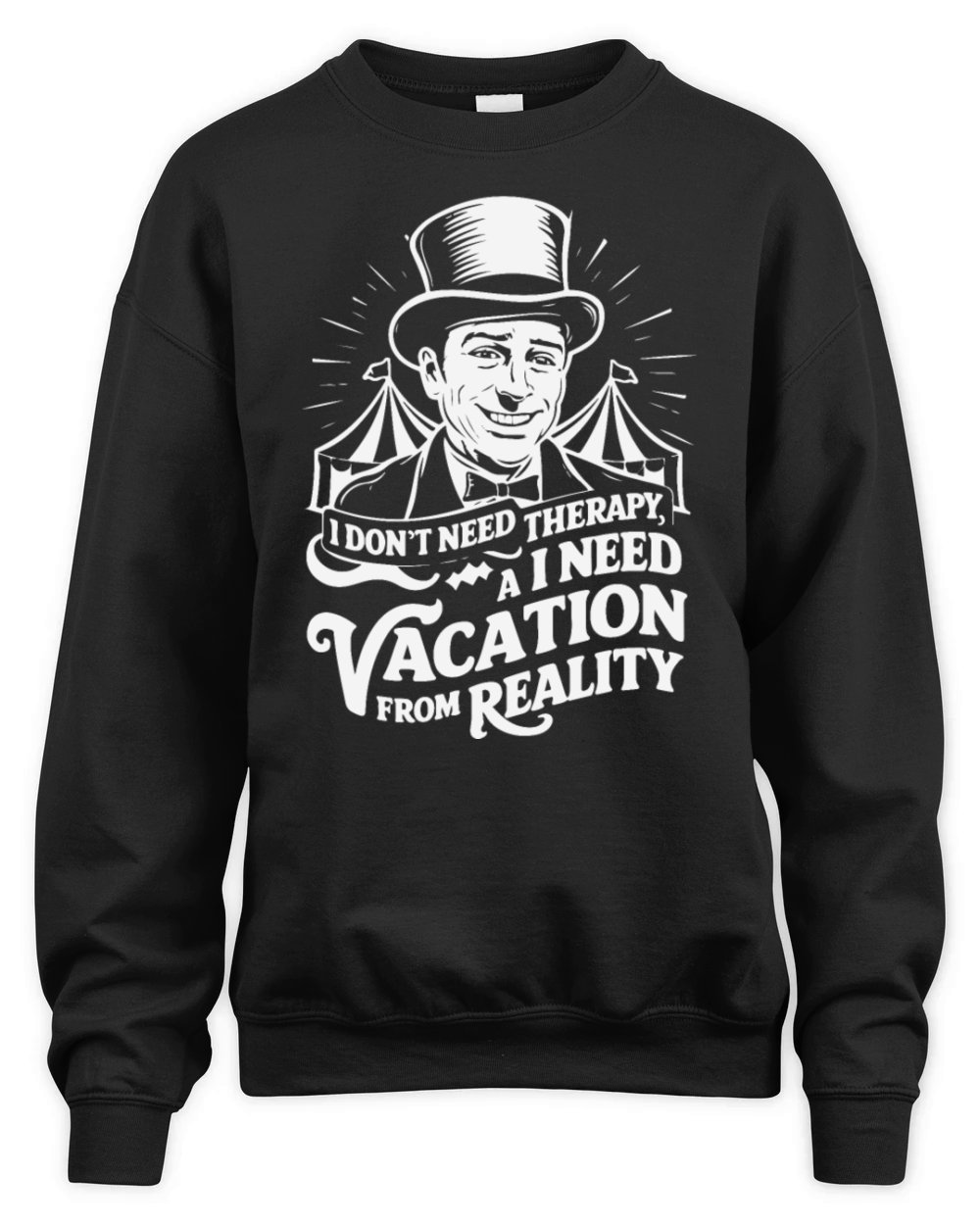 I Need a Vacation from Reality Funny Quote Unisex Premium Crewneck Sweatshirt