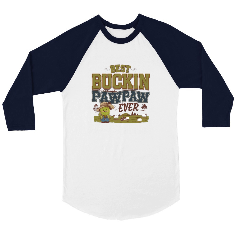 Best Buckin Pawpaw Ever Unisex ¾ sleeve Raglan T-shirt