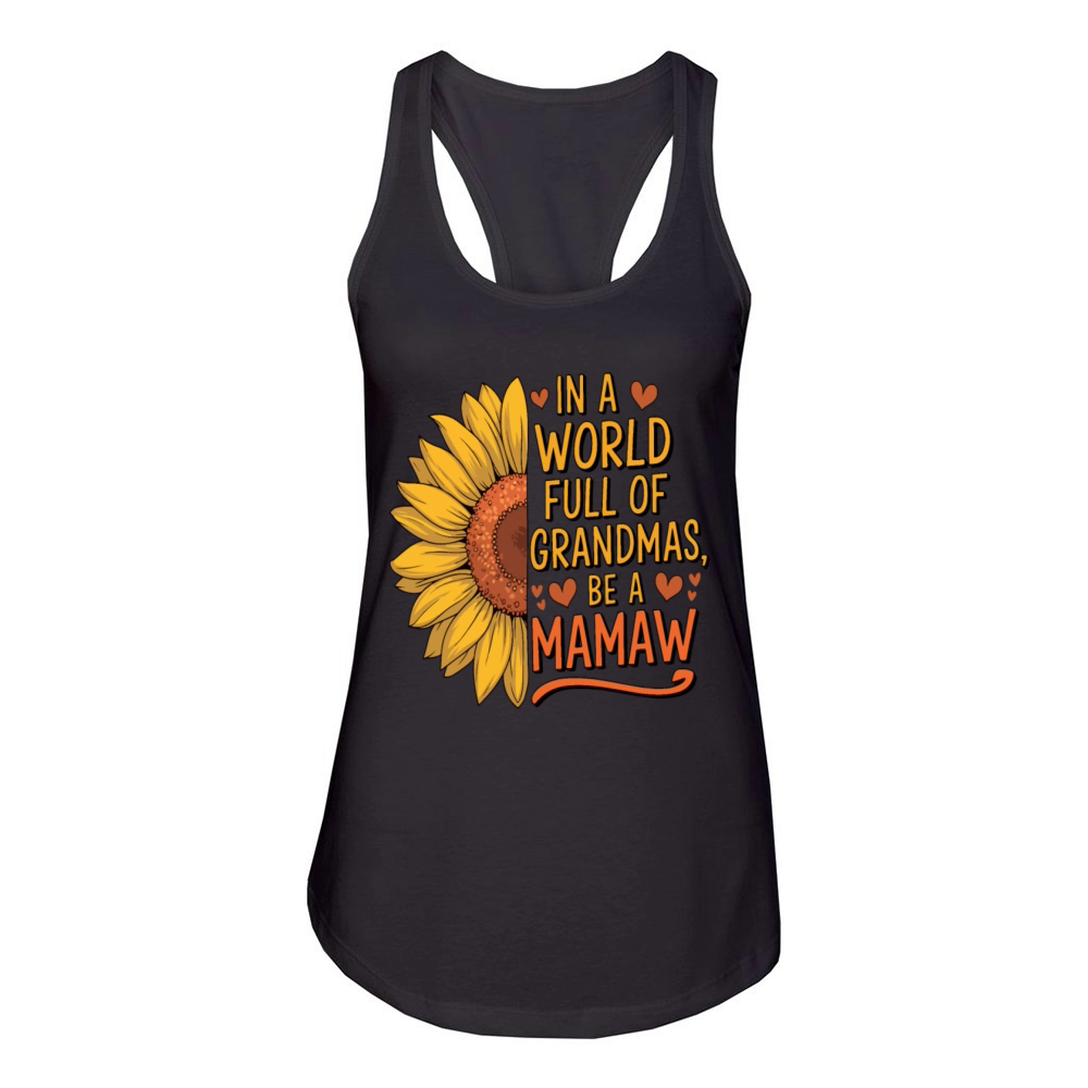 In A World Full Of Grandmas Be A mamaw Women's Racerback Tank