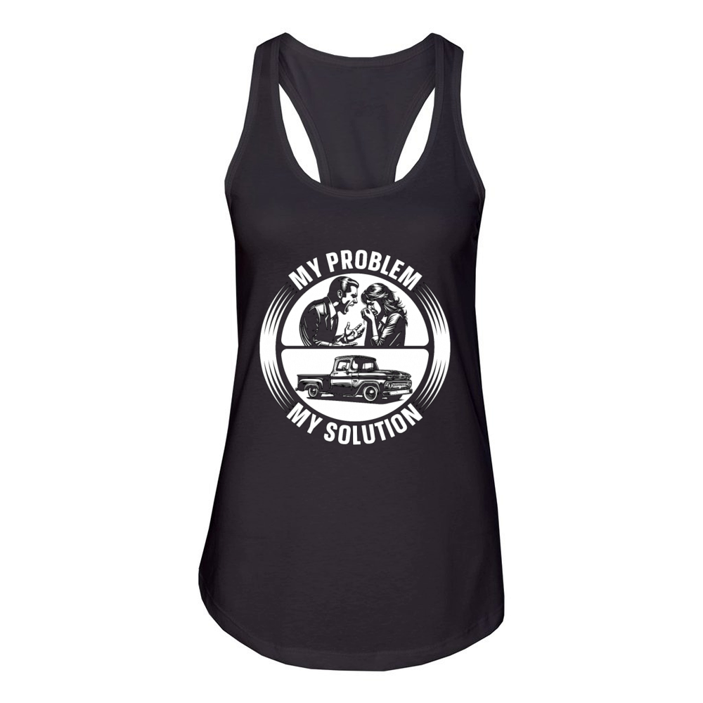 Pickup Truck My Problem My Solution Pictogram Mom Women's Racerback Tank