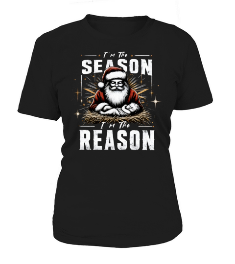 Im The Season Im The Reason Baby Santa Jesus Xmas Women's T-Shirt