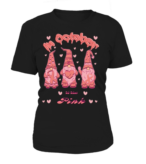 in October we wear pink Women's T-Shirt