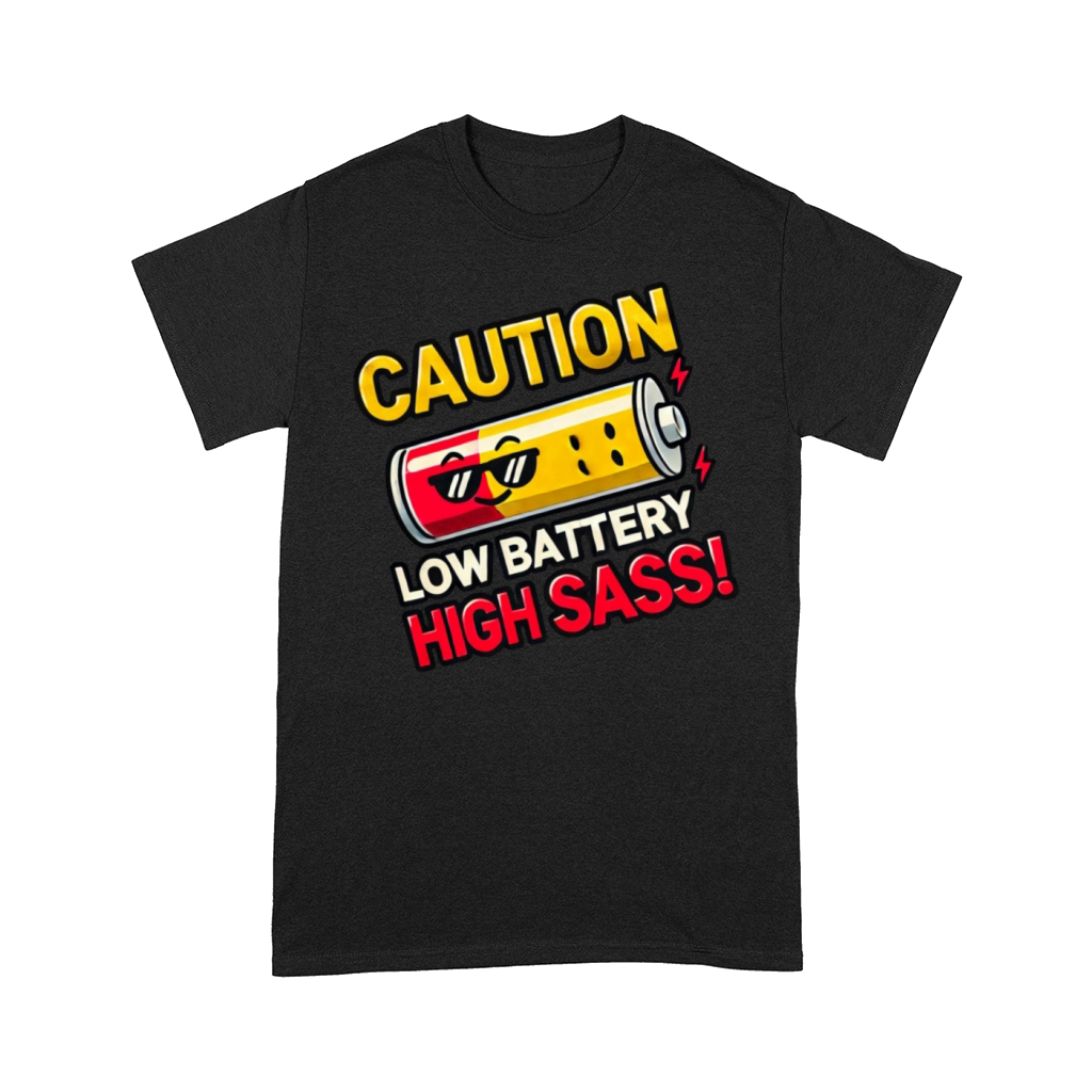 Funny Low Battery High Sass Sarcastic Design for B Comfort T-shirt