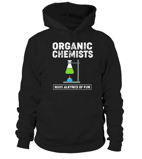 Vintage Organic Chemist Have Alkynes Of Fun Hoodie Unisex