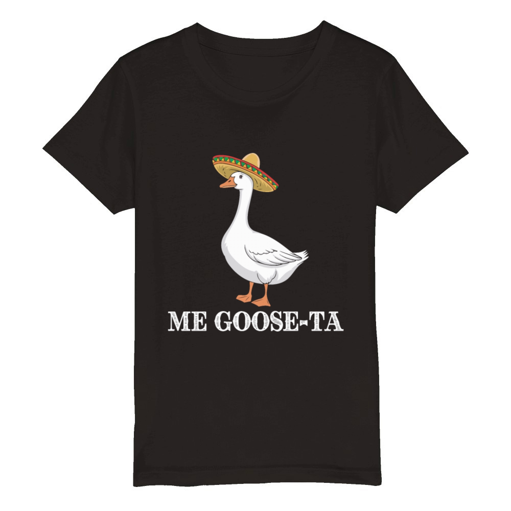 Me Goose-ta Funny Goose Sombrero Humor Organic Kids Crewneck T-shirt
