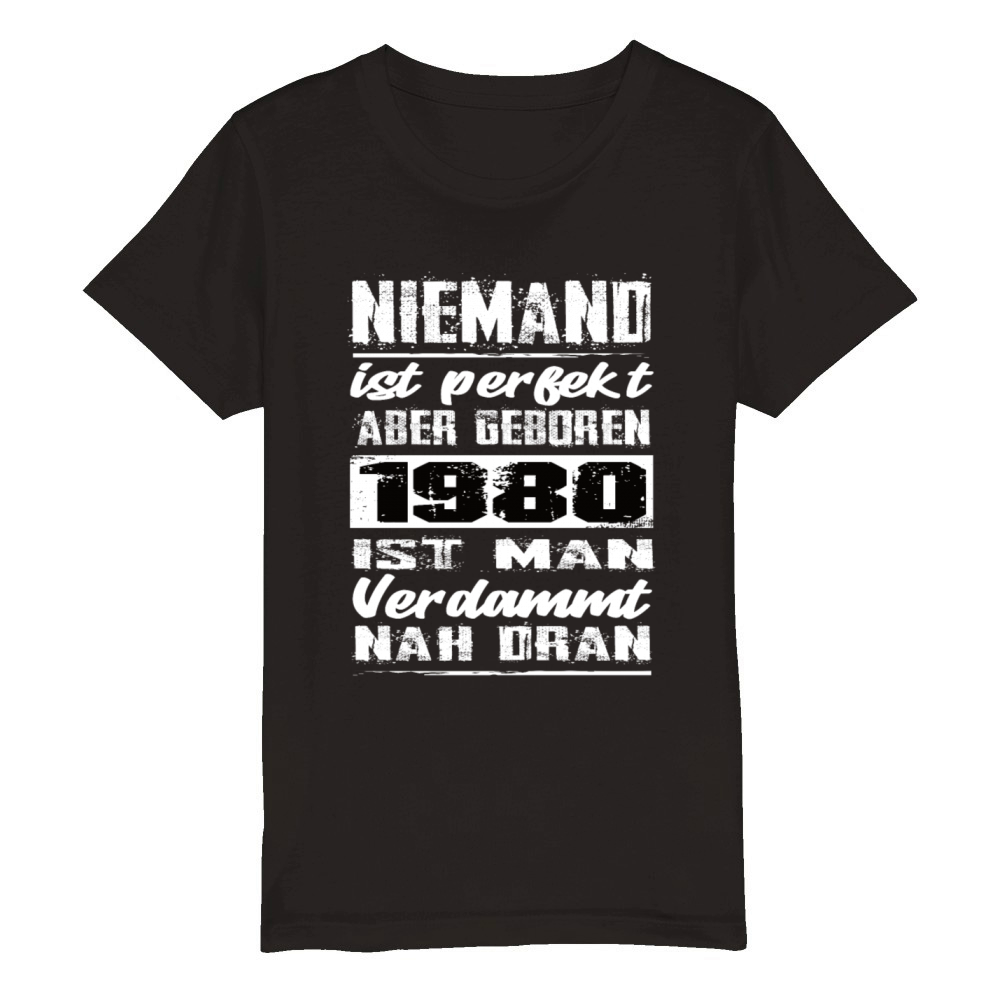 Nobody Is Perfect But Born 1980 Birthday Organic Kids Crewneck T-shirt
