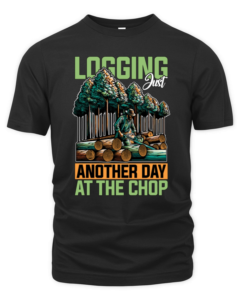 Logging Just Another Day Woodworker Tree Surgeon Organic Unisex T-shirt