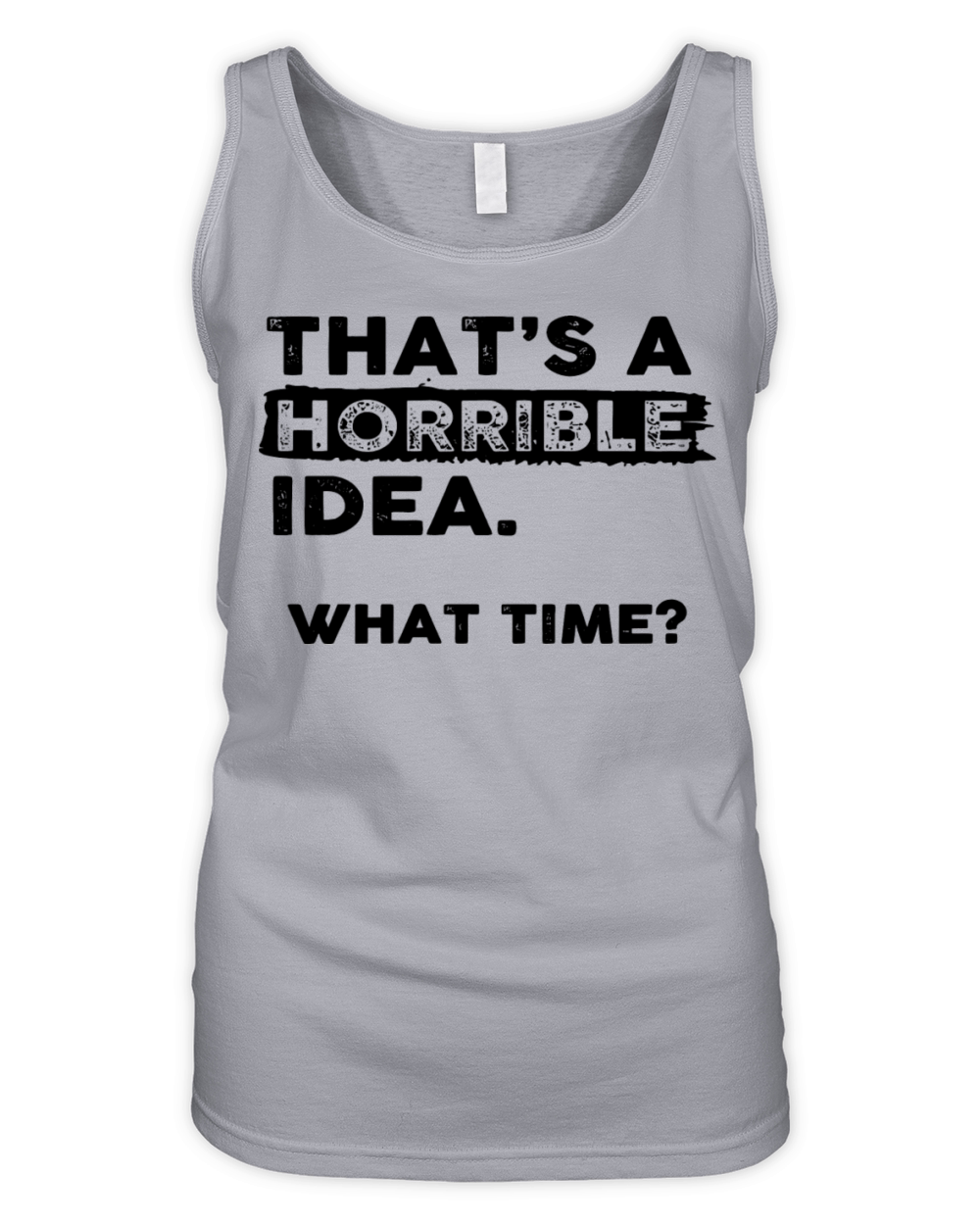 Thats a Horrible Idea Black Organic Women's Tank Top