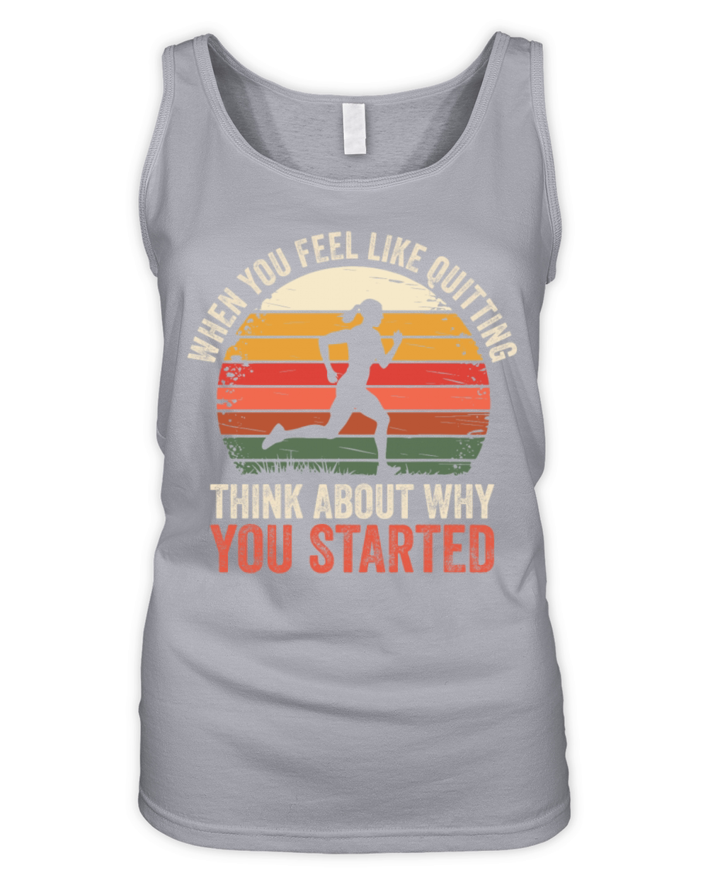 When Feel Like Quitting Think Why You Started Organic Women's Tank Top