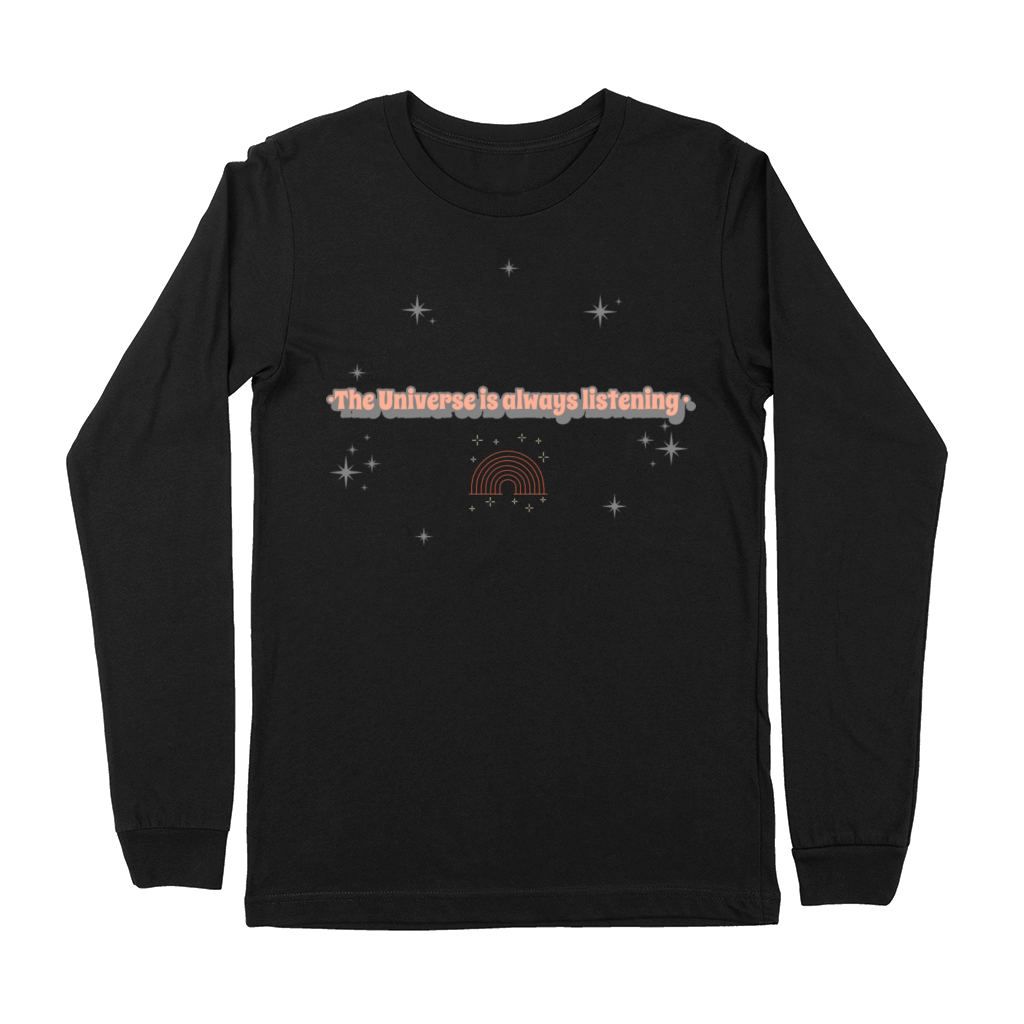 The Universe Is Always Listening Premium Long Sleeve