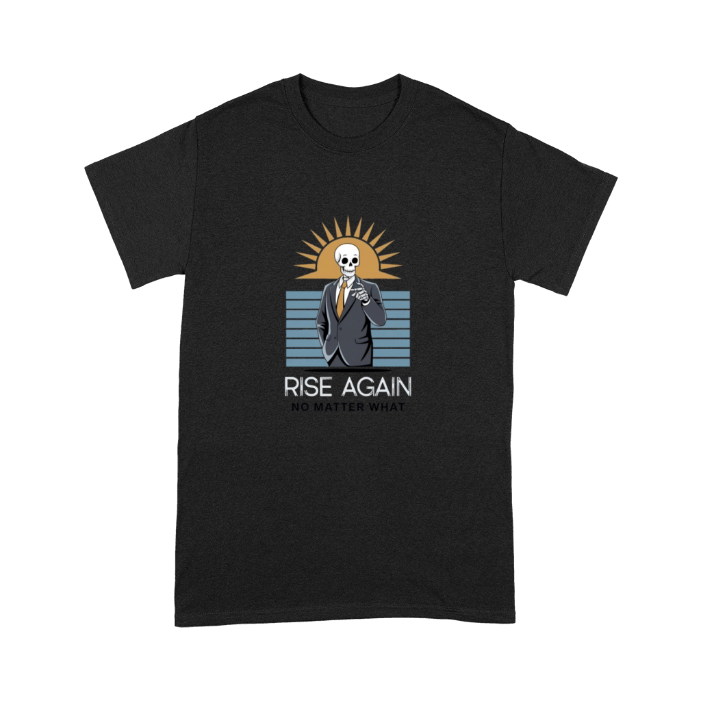 Rise Again No Matter What Premium T-shirt