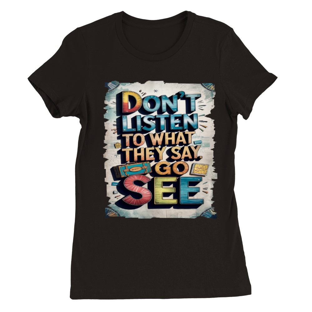 Travel Quote to get inspired N01 Premium Womens Crewneck T-shirt