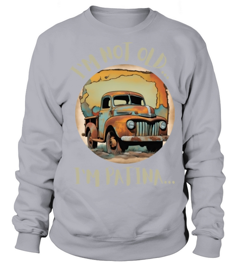 Im not old Sweatshirt Unisex