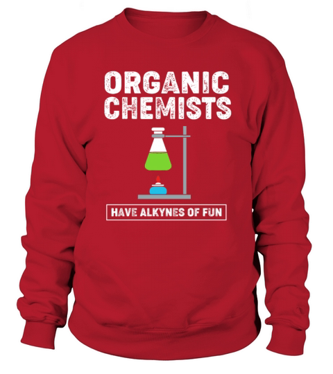 Vintage Organic Chemist Have Alkynes Of Fun Sweatshirt Unisex