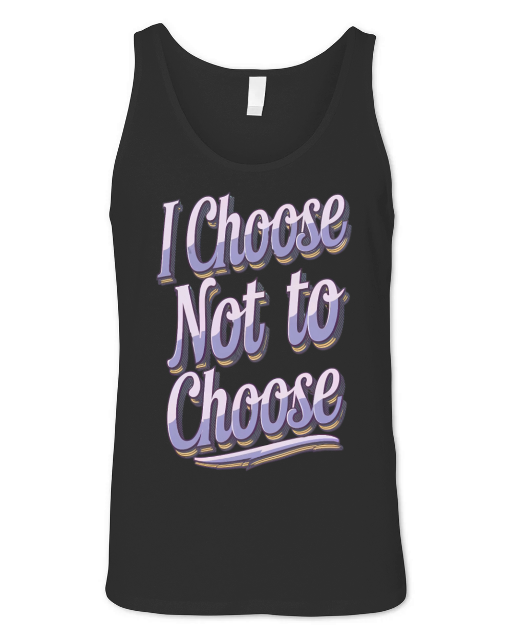 Choose not to Choose Funny Saying Unisex Jersey Tank