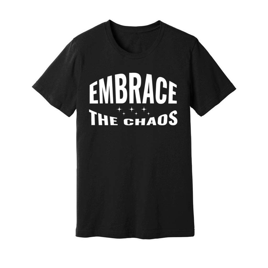 Embrace the chaos Unisex Jersey Tee