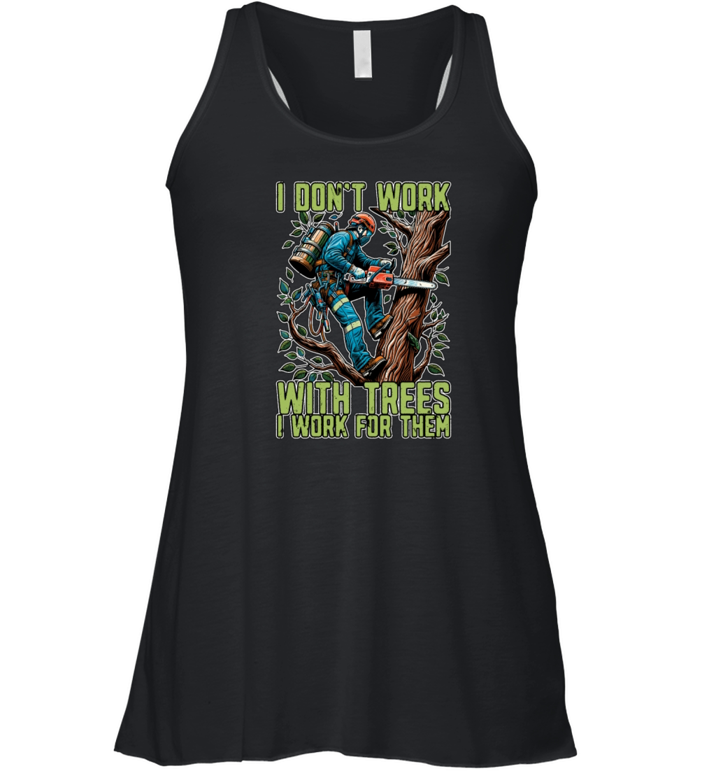 Tree Surgeon I Dont Work Arborist Tree Surgeons Women's Flowy Tank Top