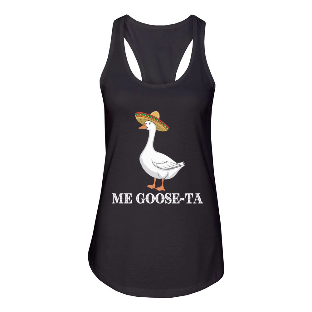 Me Goose-ta Funny Goose Sombrero Humor Women's Racerback Tank