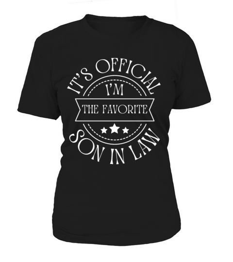 Its Official Im The Favorite Son In Law Women's T-Shirt