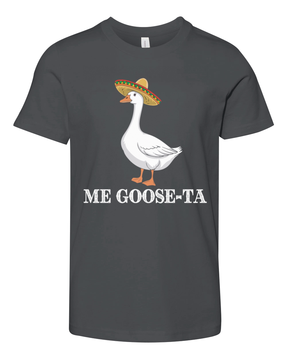 Me Goose-ta Funny Goose Sombrero Humor Youth Unisex Jersey Tee