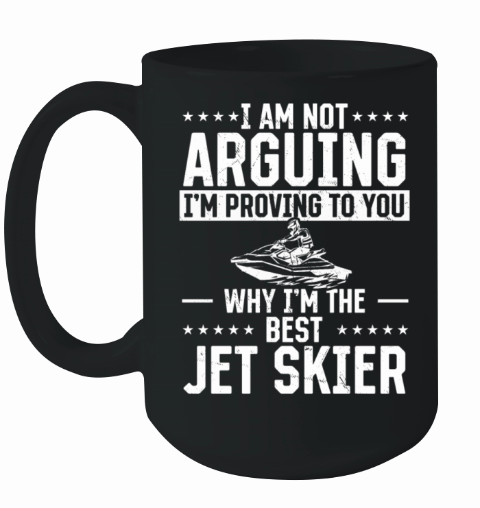 Funny Jetski - Im proving to you why Im the best Ceramic Mug