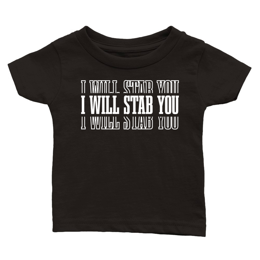 I Will Stab You 8 Classic Baby Crewneck T-shirt