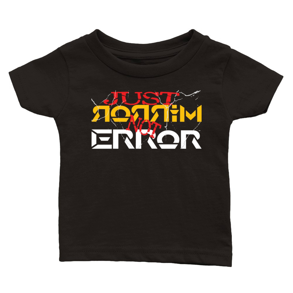 Just mirror not error Classic Baby Crewneck T-shirt