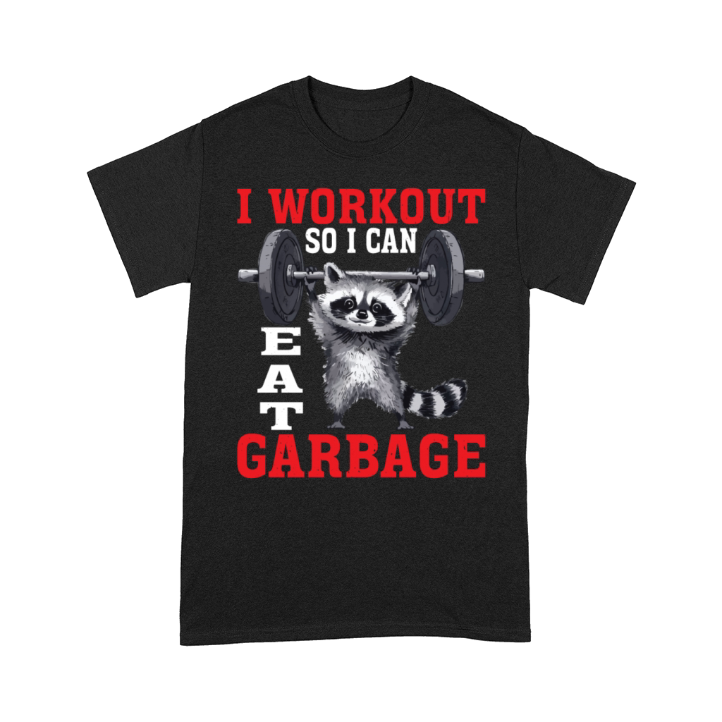 I Workout So I Can Eat Garbage 2 Comfort T-shirt