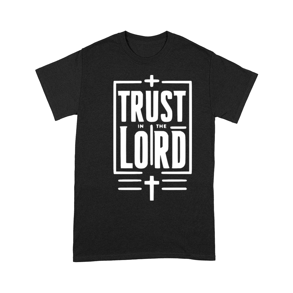 Trust in the Lord Comfort T-shirt
