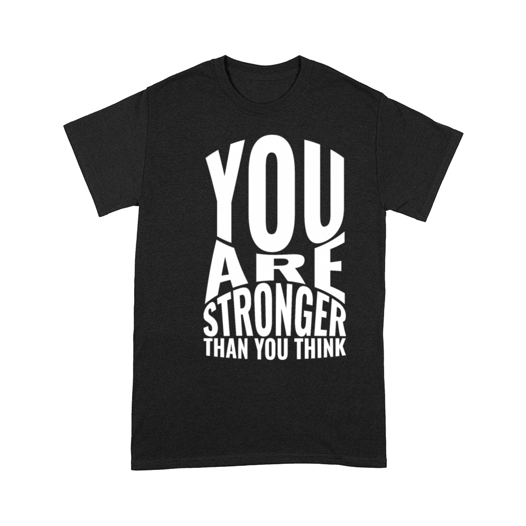 You are stronger than you think Comfort T-shirt