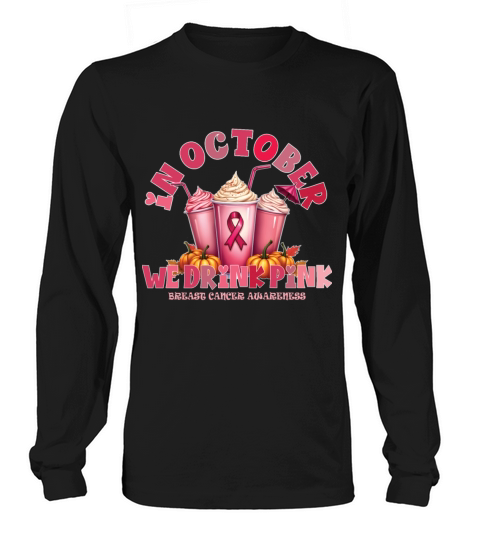 In October We Wear Pink Breast Cancer Long sleeved Unisex