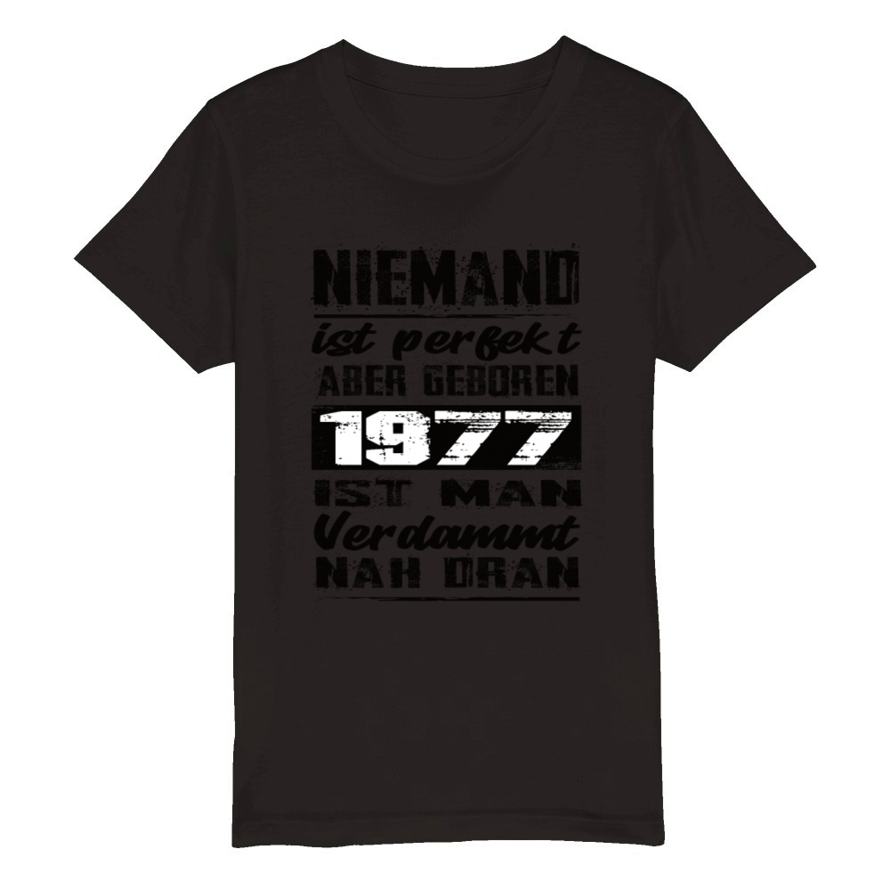 Nobody Is Perfect But Born 1977 Birthday Organic Kids Crewneck T-shirt