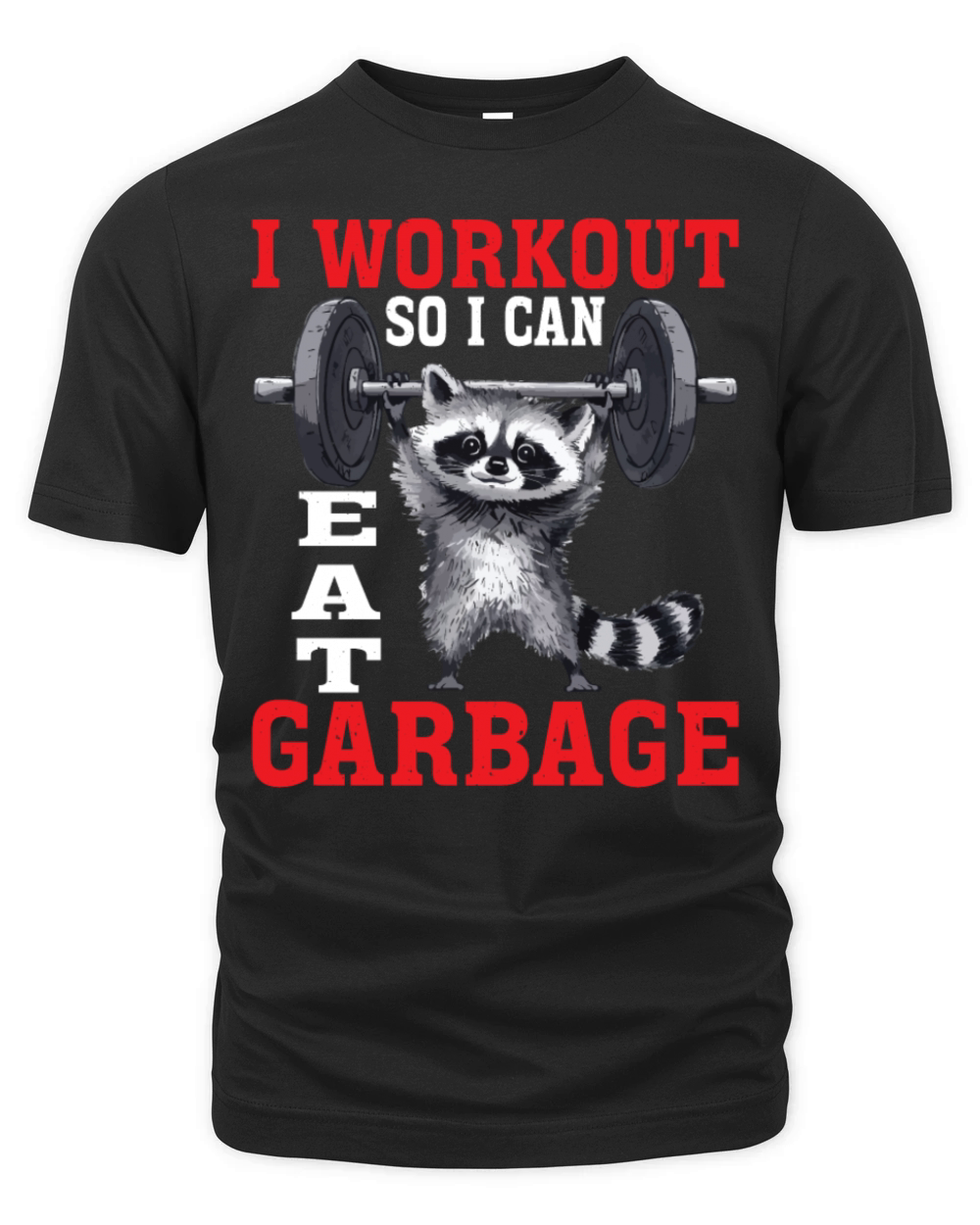 I Workout So I Can Eat Garbage 2 Organic Unisex T-shirt