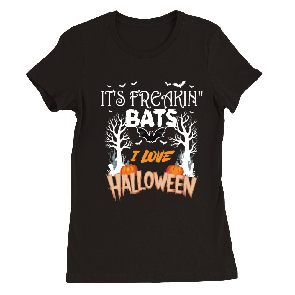 Its Freakin Bats I Love Halloween Funny Quote Mem Premium Womens Crewneck T-shirt
