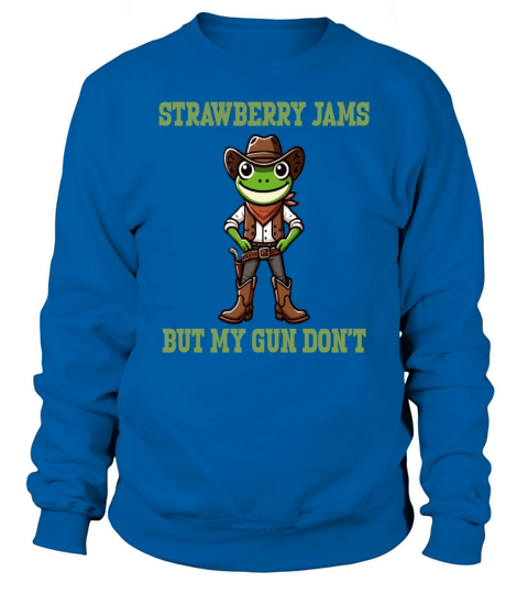 Strawberry Jams But My Gun Don’t Funny Cowboy Frog Sweatshirt Unisex