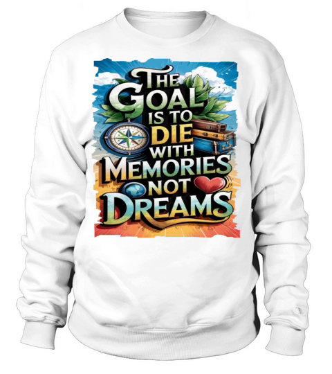 Travel Quote to get inspired N04 Sweatshirt Unisex