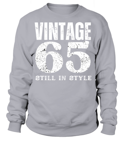 Vintage 65 Still In Style Birthday Design Sweatshirt Unisex