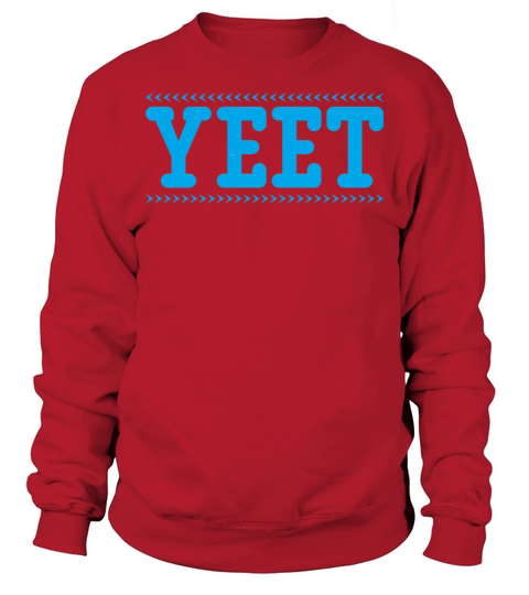 Yeet Funny Saying Quote Slang Sweatshirt Unisex