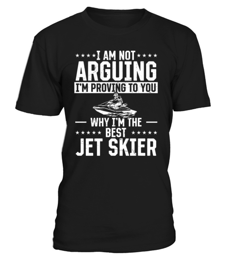 Funny Jetski - Im proving to you why Im the best T-Shirt Unisex