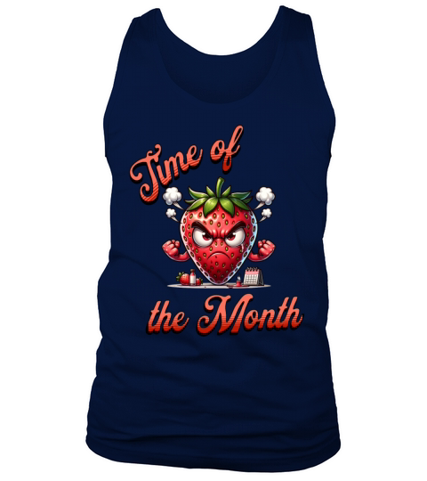 Time Of The Month Strawberry Mood Periode Humor Tank Top Unisex