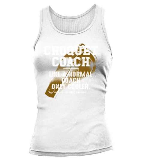 Croquet Coach Like a Normal Coach Mallet Sport Fun Tank top Woman