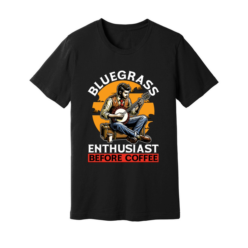Bluegrass Enthusiast Before Musician Coffee Lover Unisex Jersey Tee