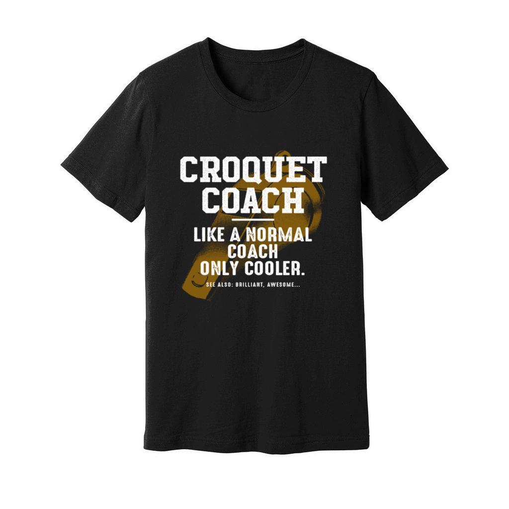 Croquet Coach Like a Normal Coach Mallet Sport Fun Unisex Jersey Tee