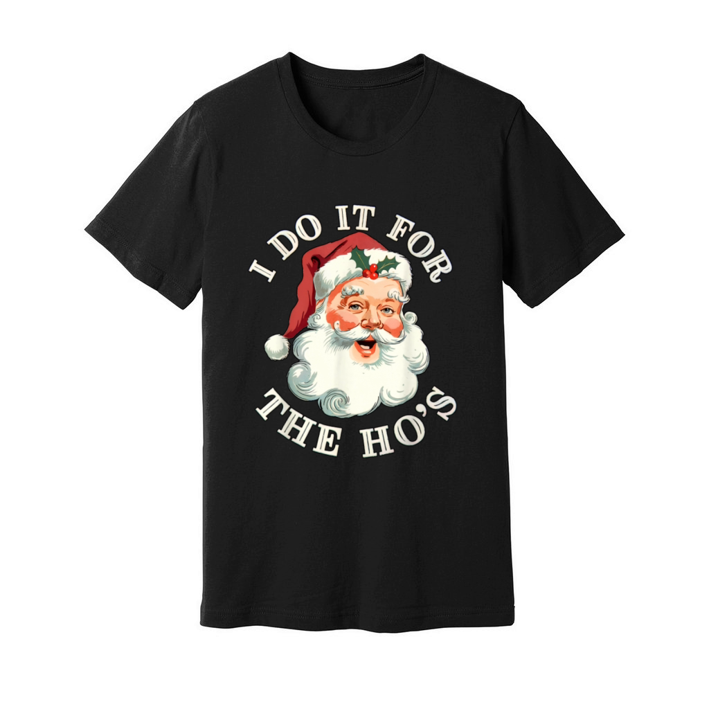 I Do It For The Hos Funny Inappropriate Christmas Unisex Jersey Tee